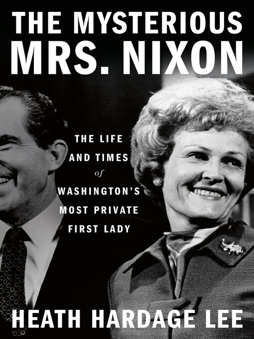 Title details for The Mysterious Mrs. Nixon by Heath Hardage Lee - Wait list